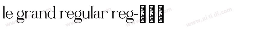 le grand regular reg字体转换